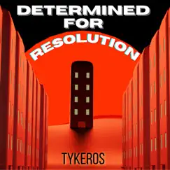Determined for Resolution - Single by Tykeros album reviews, ratings, credits