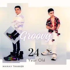 GROOVY (unmastered) - Single by Manav Thakker album reviews, ratings, credits