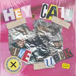 Hey, Call the Uber - Single by SAYWHEN album reviews, ratings, credits