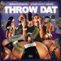 Throw Dat (feat. Cash City Macc) Song Lyrics