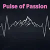 Pulse of Passion - Single album lyrics, reviews, download