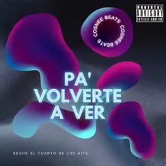 Pa' Volverte a Ver - Single by Cosnee Beats album reviews, ratings, credits