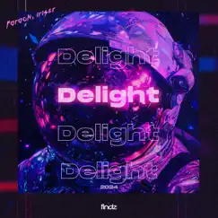 Delight (2024 Version) - Single by Faraon & Iriser album reviews, ratings, credits