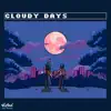 Cloudy Days - Single album lyrics, reviews, download