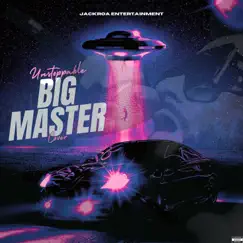 Unstoppable - Single by Big Master album reviews, ratings, credits