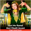 Gori Me Kamal Meri Chadti Jawani - Single album lyrics, reviews, download