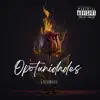 Oportunidades - Single album lyrics, reviews, download