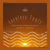 Careless Fools (feat. Jacques Dufourt) - Single album lyrics, reviews, download