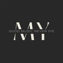 Good Music Never Die Song Lyrics