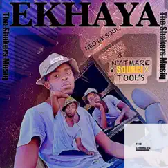 EKHAYA (feat. Loco musique, Nytmare, Sourcie & Tools) - Single by The Shakers Musiq album reviews, ratings, credits