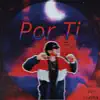 Por Ti - Single album lyrics, reviews, download