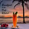 Breakfast at the Deli - Single album lyrics, reviews, download