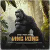 KING KONG (feat. Ortaq) - Single album lyrics, reviews, download
