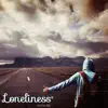 Loneliness - Single album lyrics, reviews, download