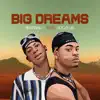 Big Dreams (feat. Sogzy Lee) - Single album lyrics, reviews, download