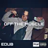 Off the Muscle - Single album lyrics, reviews, download