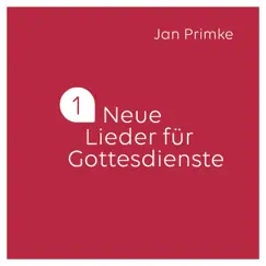 Kannst du es schon sehen? Neue Lieder für unsere Gottesdienste - Nr. 1 by Jan Primke album reviews, ratings, credits