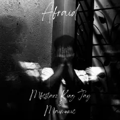 Afraid (feat. Mfcstarz) - Single by Maimuxic & King Jay album reviews, ratings, credits