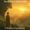 A Brighter Dawn Breaks - Single album lyrics, reviews, download