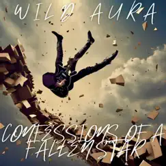 Confessions of a Fallen Star - Single by Wild Aura album reviews, ratings, credits