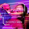 Boxing Men (feat. BIMA STUNT & MF 2JZ Reborn) - Single album lyrics, reviews, download