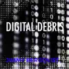 DIGITAL DEBRIS (feat. Rick Burns) - Single album lyrics, reviews, download