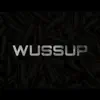 Wussup - Single album lyrics, reviews, download