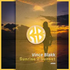 Sunrise 2 Sunset - Single by Vince Blakk album reviews, ratings, credits