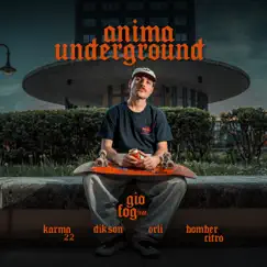 Anima Underground (feat. Karma 22, Dikson, Orli & Bomber Citro) Song Lyrics