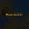 Mamiwater (feat. Nikki James) - Single album lyrics, reviews, download