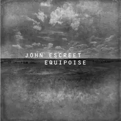 Equipoise - Single by John Escreet album reviews, ratings, credits