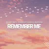 Remember Me - Single album lyrics, reviews, download