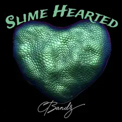 Slime Hearted by Cbandz album reviews, ratings, credits