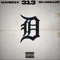 313 (feat. Skar5ace) - Single by Manii23x album reviews, ratings, credits