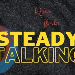 Steady Talking - Single by Quan floxks album reviews, ratings, credits