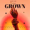 Grown (feat. Ty Qane) - Single album lyrics, reviews, download
