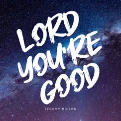 Lord You're Good (feat. Jasmine Ruigrok & Zac Limon) Song Lyrics