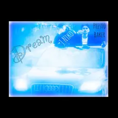 Dream (feat. Presto Baker) Song Lyrics