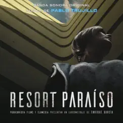 Resort Paraíso (Banda Sonora Original) by Pablo Trujillo album reviews, ratings, credits