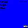 Whole Lotta Blue album lyrics, reviews, download