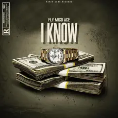 I Know - Single by Fly Migo Ace album reviews, ratings, credits