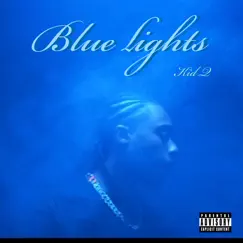 Blue lights - Single by Kid Q album reviews, ratings, credits