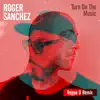 Turn on the Music (Rogue D Remix) - Single album lyrics, reviews, download