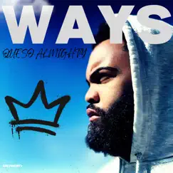 Ways - Single by Queso Almighty album reviews, ratings, credits
