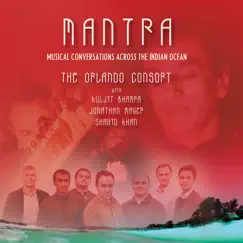Mantra: Musical Conversations Across The Indian Ocean (feat. Kuljit Bhamra, Jonathan Mayer & Shahid Khan) by Orlando Consort album reviews, ratings, credits