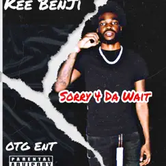 Sorry 4 Da Wait - EP by Kee BenJi album reviews, ratings, credits