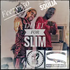 Do it Fa Slim(unreleased) - Single [feat. Slim Soulja] - Single by Feezy350™️ album reviews, ratings, credits