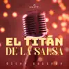 El Titán De La Salsa album lyrics, reviews, download