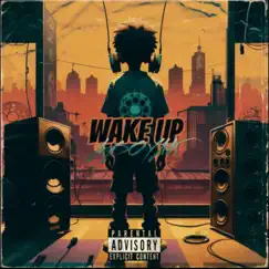 Wake Up (feat. Nae2cozy) Song Lyrics
