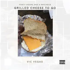 Grilled Cheese to Go - EP by Vic Vegas album reviews, ratings, credits